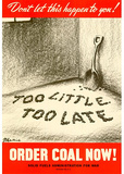 Too Little Too Late Order Coal Now WWII War Propaganda Art Print Poster Masterprint