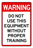 Warning Proper Training Required Advisory Sign Poster Posters