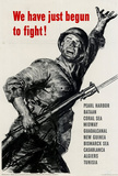 We Have Just Begun to Fight WWII War Propaganda Art Print Poster Masterprint