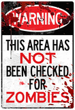 Warning Area Not Checked For Zombies Sign Poster Print Posters