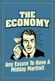 The Economy Any Excuse For Midday Martini Funny Retro Poster Masterprint