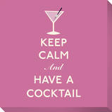 Keep Calm and Have A Cocktail (Pink) Reproduction transférée sur toile