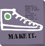 Make It Stretched Canvas Print by  KOCO
