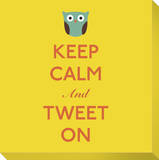 Keep Calm and Tweet On Impressão em tela esticada