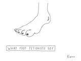 "WHAT FOOT FETISHISTS SEE" A foot on which every toe is a breast with a ni… - New Yorker Cartoon Premium Giclee Print by Zachary Kanin