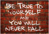 Be True To Yourself And You Will Never Fall Music Poster Posters