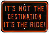 It's Not The Destination It's The Ride Motorcycle Tin Sign