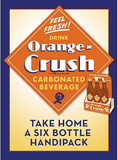 Orange Crush Soda Take Home a Six Pack Tin Sign