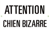 Attention Chien Bizarre Warning Strange Dog Tin Sign