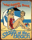 What Happens at the Beach Stays at the Beach Tin Sign