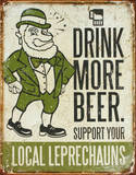 Drink More Beer Support Your Local Leprechauns Blikskilt