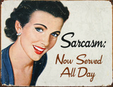 Sarcasm Now Served All Day Plaque en métal