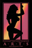 Support the Performing Arts Stripper Art Print Poster Affiche