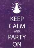Keep Calm and Party On Purple Motivational Poster Print Posters