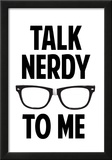Talk Nerdy To Me Humor Poster Prints