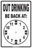Out Drinking Be Back At: Tin Sign
