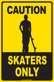 Caution Skaters Only Blikskilt