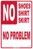 No Shoes, Shirt, Skirt Tin Sign