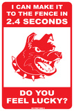 I can make it to the fence (Bulldog) Tin Sign