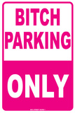 Bitch Parking Only Plaque en métal