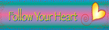 Follow Your Heart Posters par Janet White