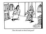 "Does this make me think I look good?" - New Yorker Cartoon Premium Giclee Print by Bruce Eric Kaplan