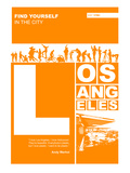 La: Find Yourself In The City Posters par  NaxArt