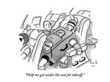 "Help me get under the seat for takeoff." - New Yorker Cartoon Premium Giclee Print by Bob Eckstein