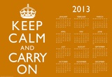 Keep Calm and Carry On Orange 2013 Calendar Poster Posters