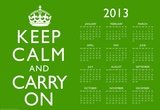 Keep Calm and Carry On Green 2013 Calendar Poster Posters