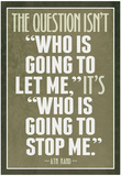 Who Is Going To Stop Me Ayn Rand Posters