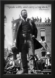 Teddy Roosevelt Speak Softly Quote Archival Photo Poster Posters