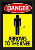 Danger - Arrows To The Knee Video Game Poster Prints