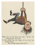 There Was an Old Man Who Said, 'Well! Will Nobody Answer This Bell' Giclee Print by Edward Lear