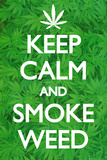 Keep Calm and Smoke Weed Poster