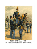 Point of it All - 1888 - on Horseback with Prussian Style Uniforms Posters by Henry Alexander Ogden