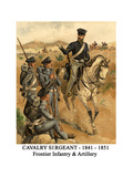 Cavalry Sergeant - 1841 - 1851 - Frontier Infantry and Artillery Posters by Henry Alexander Ogden