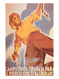 Farmer, Work for the People Who Have Feed You Posters by  Office of Propaganda