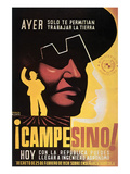Farmer! Yesterday, You Could Only Work the Land! Posters by  Pedraza Blanco