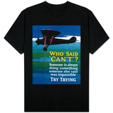 Who Said Can't - Try Trying - Airplane Flying Poster T-Shirts