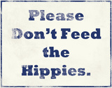 Please Don't Feed the Hippies Placa de lata