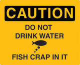 Caution Don't Drink Water Tin Sign