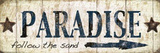 Paradise Follow the Sand Wall Sign
