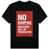 No Dumping T-Shirt