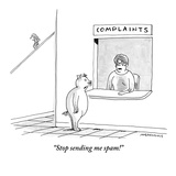 "Stop sending me spam!" - New Yorker Cartoon Premium Giclee Print by Mick Stevens