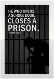 He Who Opens A School Closes A Prison Prints