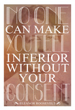 No One Can Make You Feel Inferior Prints