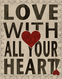 Love With All Your Heart Posters by Lisa Wolk