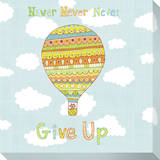 Never Never Never Give Up Stretched Canvas Print