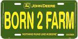 John Deere Born to Farm License Plate Tin Sign